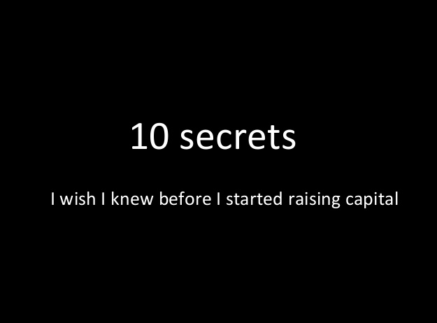 10_secrets_I_wish_I_knew_before_I_starting_raising_capital
